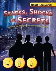 Sparks, Shocks and Secrets - Explore electricity and use science to survive