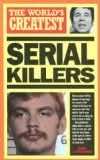 World's Greatest Serial Killers