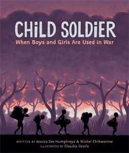 Child Soldier: When boys and girls are used in war