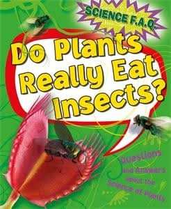 Do Plants Really Eat Insects? Questions and Answers About the Science of Plants