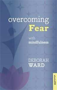 Overcoming Fear with Mindfulness