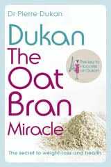 Dukan: The Oat Bran Miracle