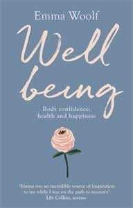 Wellbeing: Body confidence, health and happiness