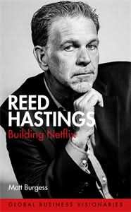 Reed Hastings: Building Netflix (Global Business Visionaries)