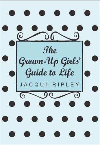 The Grown-Up Girls' Guide To Life