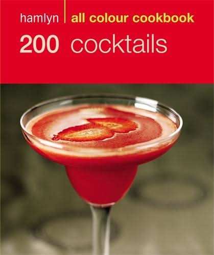 Hamlyn All Colour Cookbook 200 Cocktails