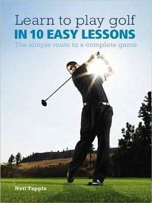 Learn to Play Golf in 10 Easy Lessons