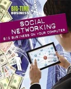 Social Networking: Big Business on Your Computer