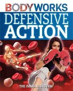 Defensive Action: The Immune System