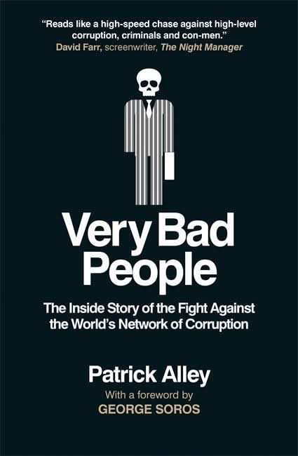Very Bad People: The Inside Story Of Fight Against The World'S Network Of Corruption