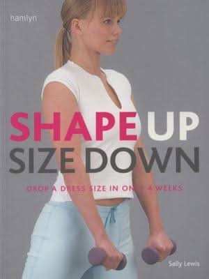 Shape Up, Size Down