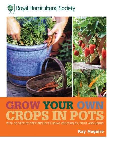 RHS Grow Your Own: Crops in Pots