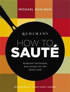 Ruhlman's How to Saute