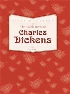 The Classic Works of Charles Dickens Volume 1