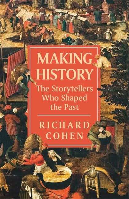 Making History: The Storytellers Who Shaped The Past