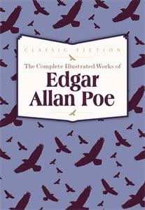 The Complete Illustrated Works of Edgar Allan Poe