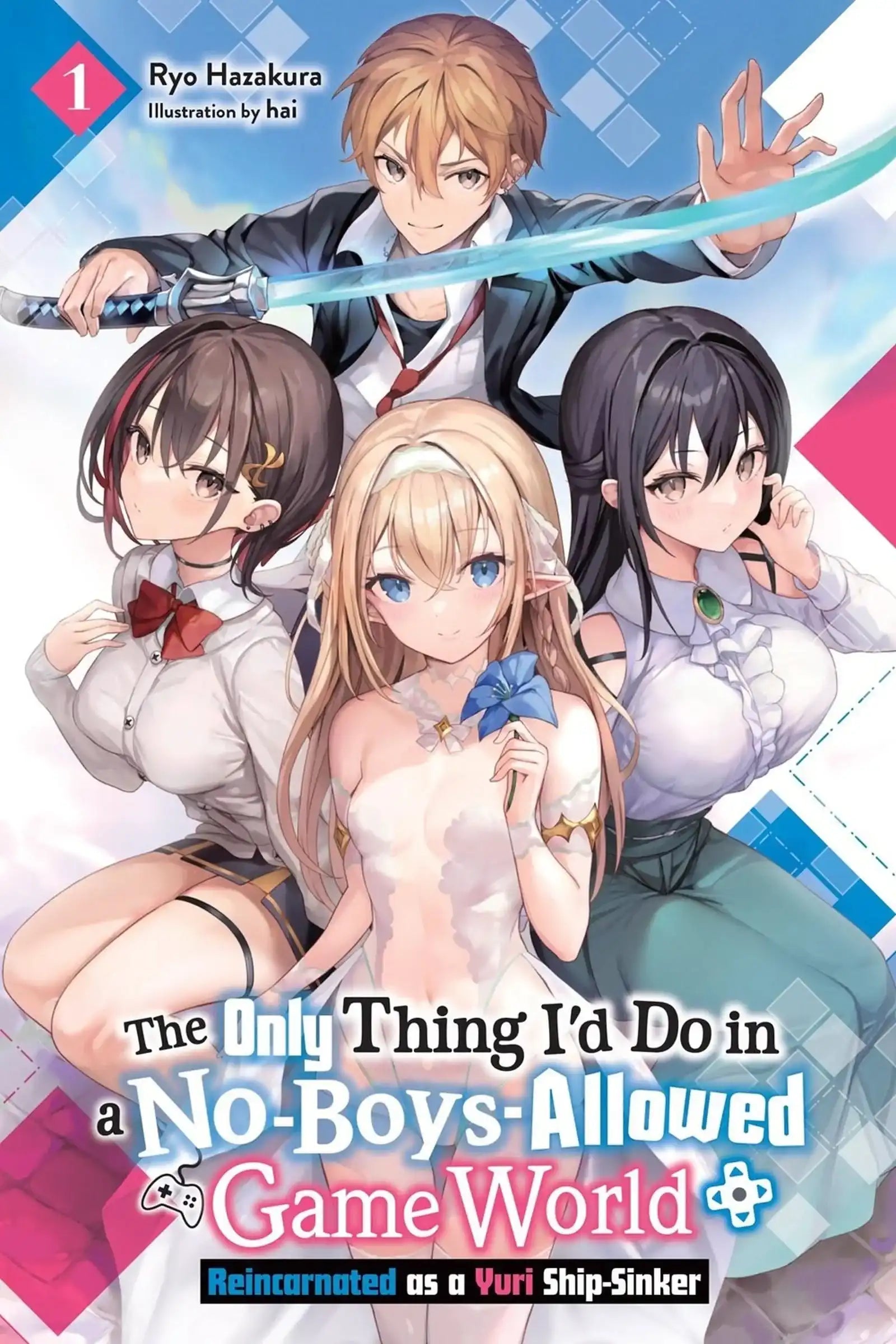 The Only Thing I'D Do in a No-Boys-Allowed Gaming World, Vol. 1 (Novel)