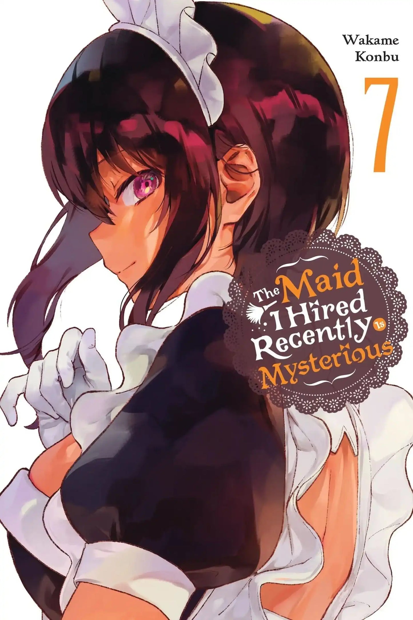 Maid I Hired Recently Is Mysterious, Vol. 7