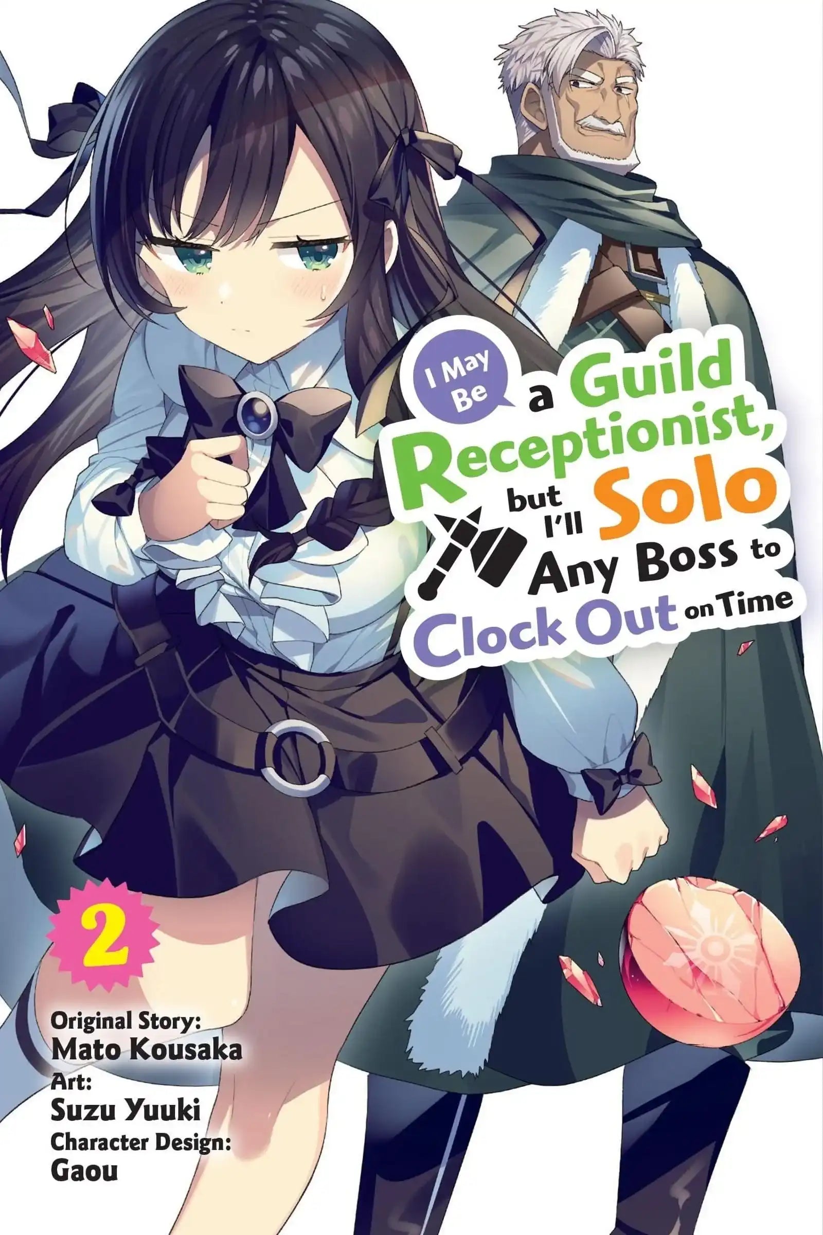 I May Be a Guild Receptionist, but Ill Solo Any Boss to Clock Out on Time, Vol. 2 (manga)