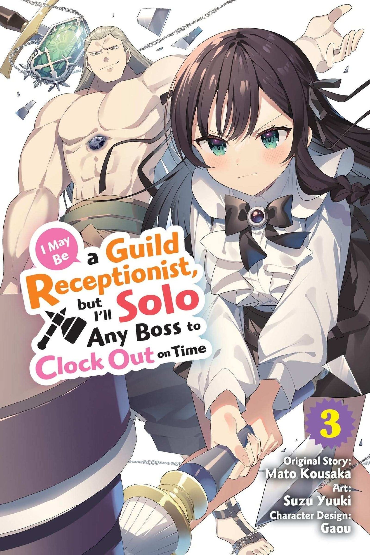 I May Be a Guild Receptionist, but Ill Solo Any Boss to Clock Out on Time, Vol. 3 (manga)