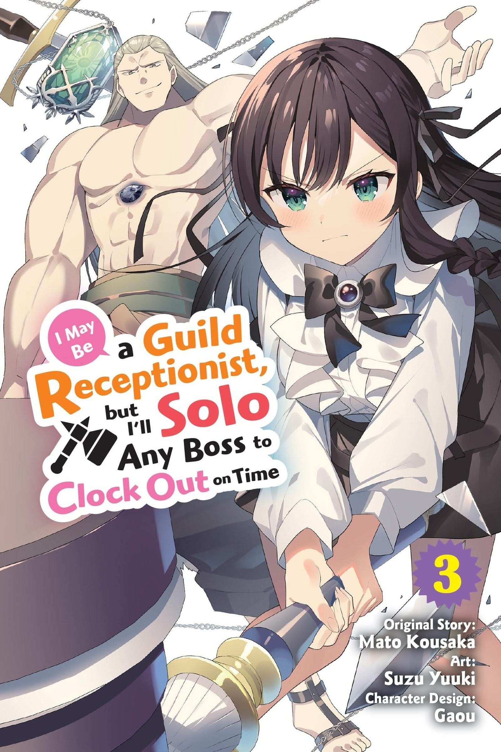 I May Be a Guild Receptionist, but Ill Solo Any Boss to Clock Out on Time, Vol. 3 (manga)