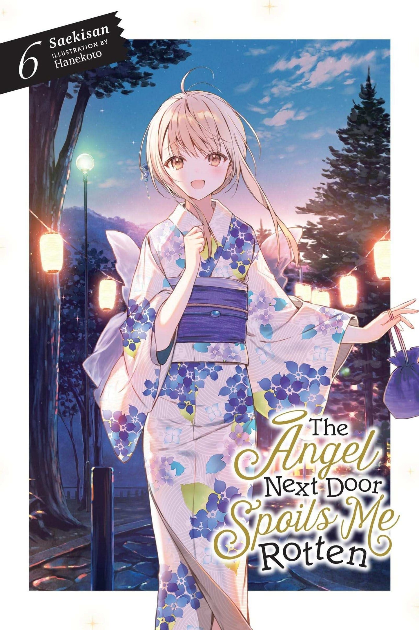 Angel Next Door Spoils Me Rotten, Vol. 6 (light novel)