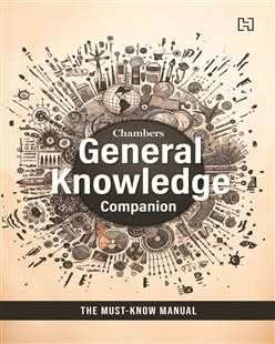 Chambers General Knowledge Companion: The Must-Know Manual