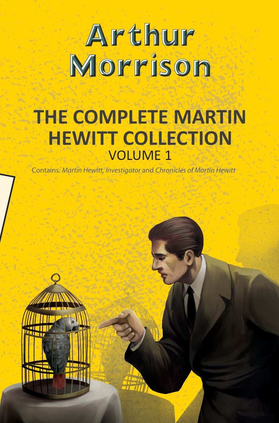 The Complete Martin Hewitt Collection Vol 1 (2-Books-In-1)