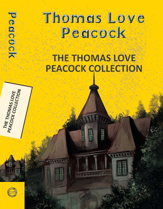 The Thomas Love Peacock Collection (4-books-in-1)