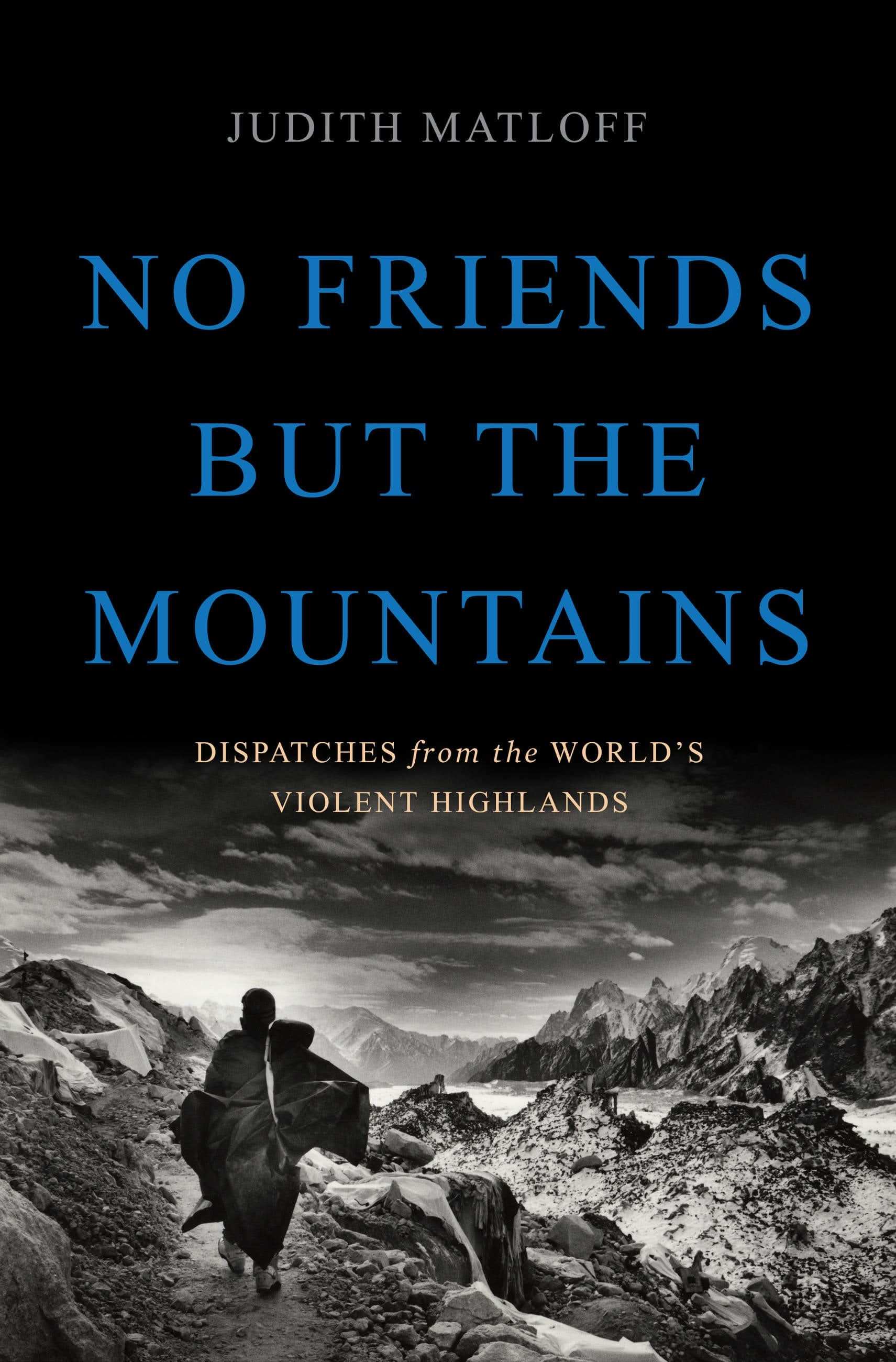 No Friends but the Mountains