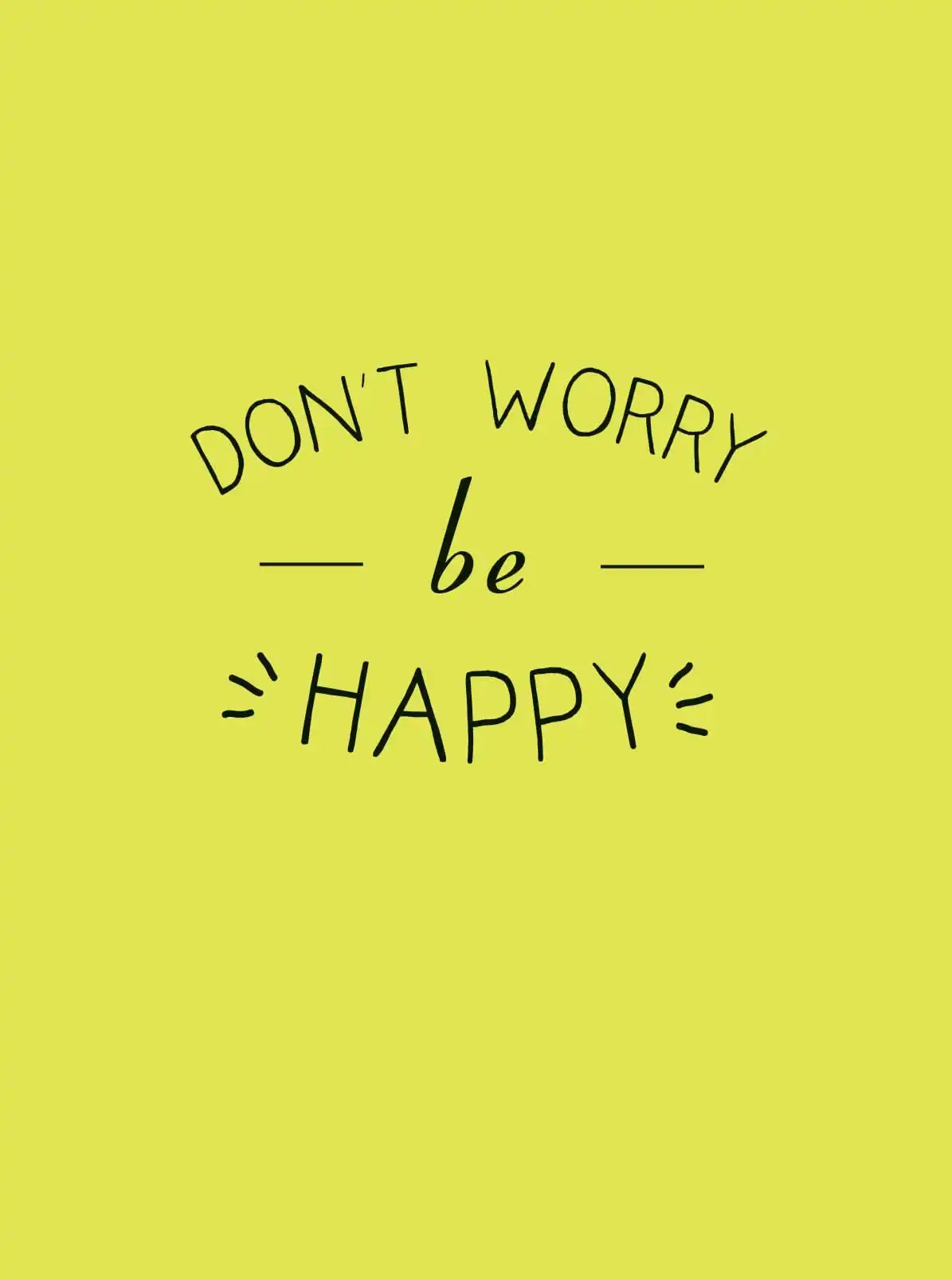 Don't Worry, Be Happy