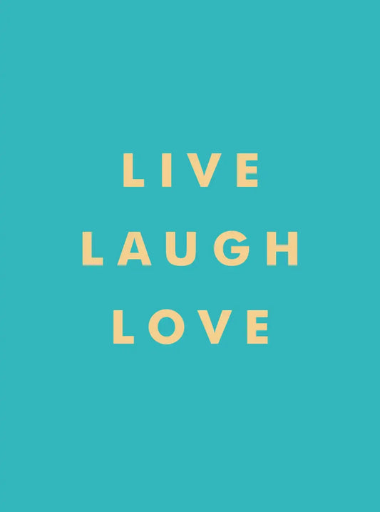 Live, Laugh, Love