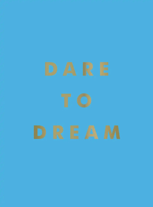 Dare to Dream