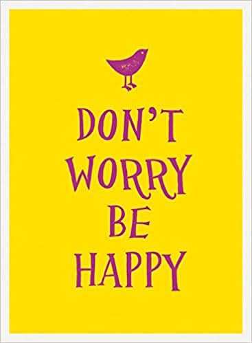 Don't Worry, Be Happy
