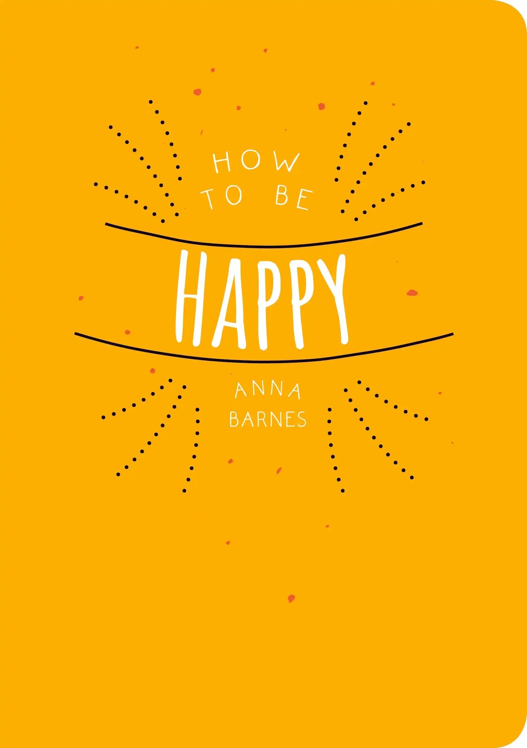 How to Be Happy