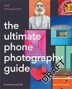 The Ultimate Phone Photography Guide