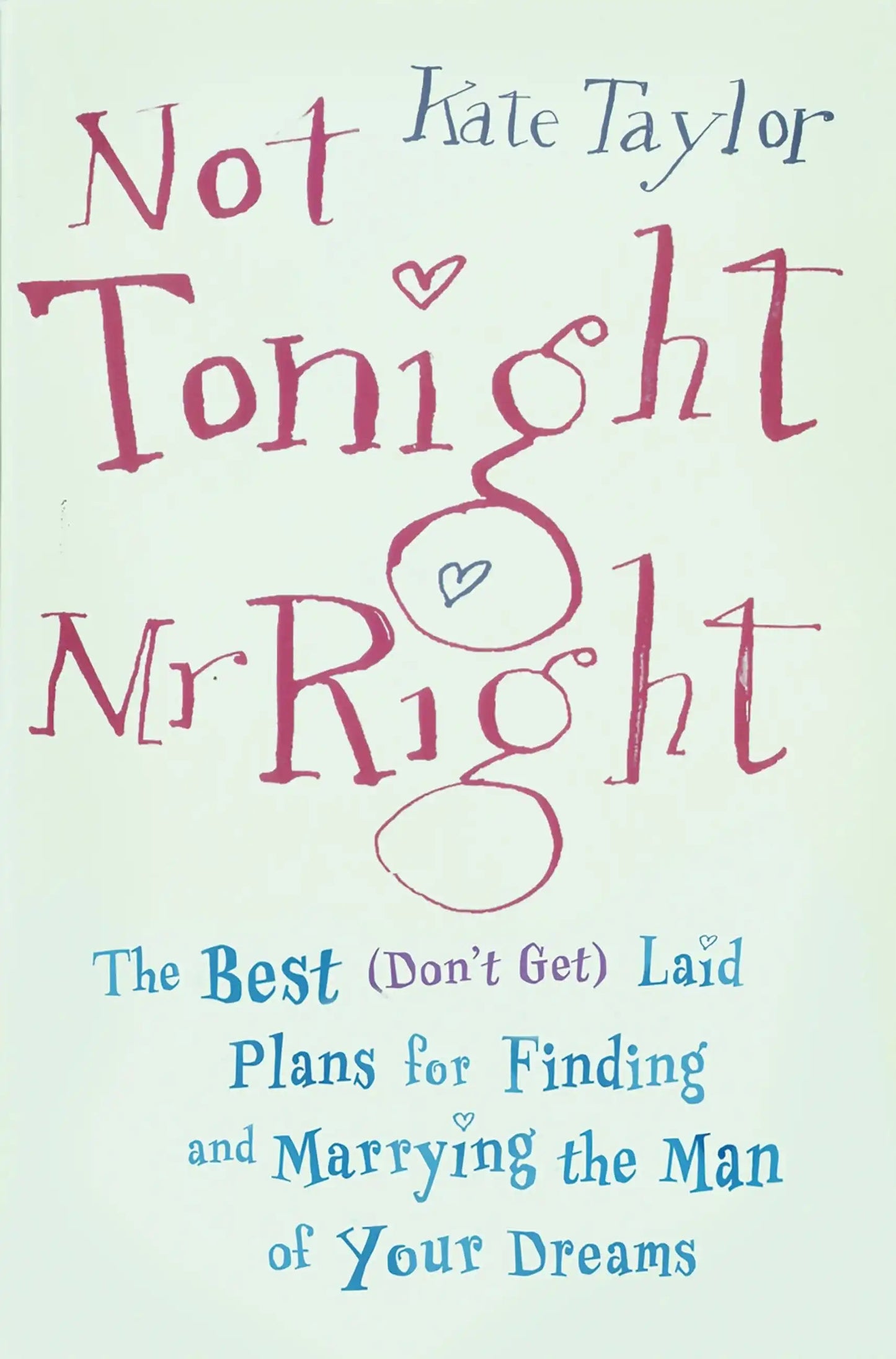 Not Tonight, Mr. Right