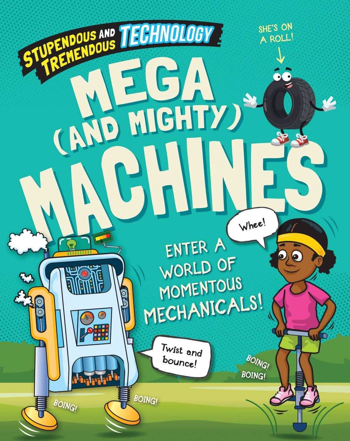 Stupendous And Tremendous Technology: Mega And Mighty Machines