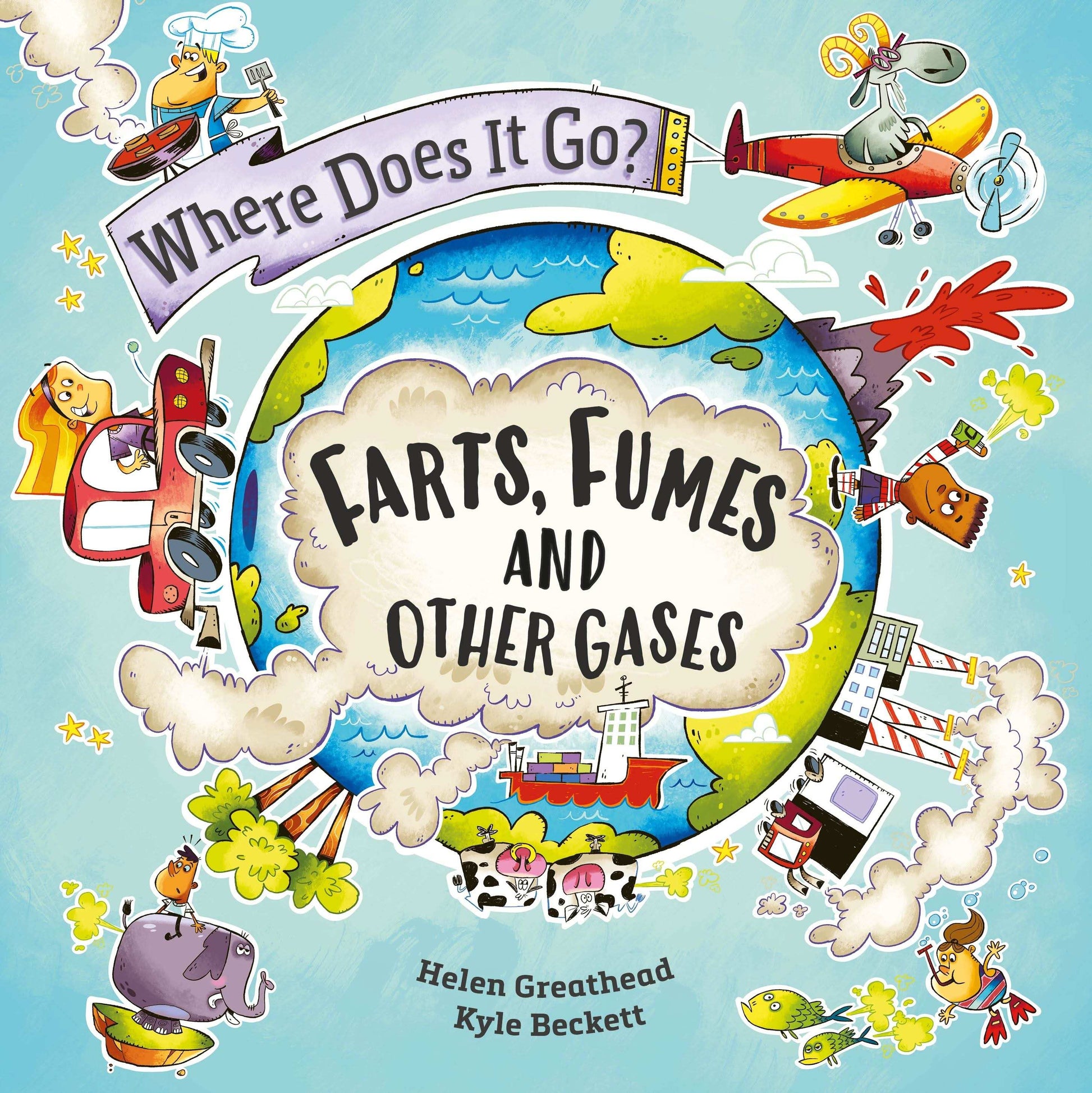 Where Does It Go?: Farts, Fumes And Other Gases
