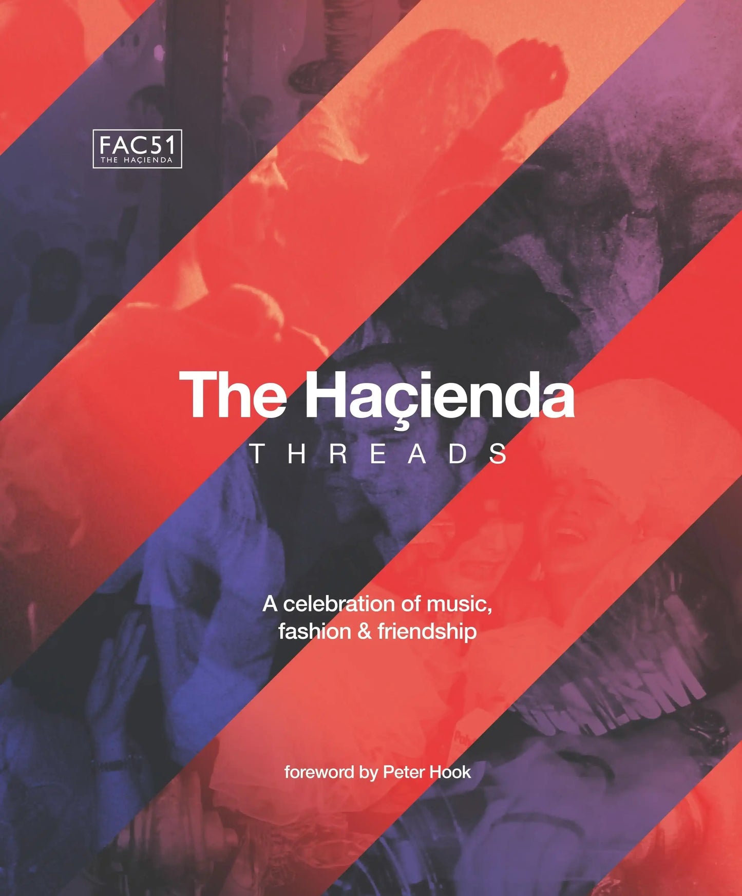 Hacienda: Threads:Foreword By Peter Hook