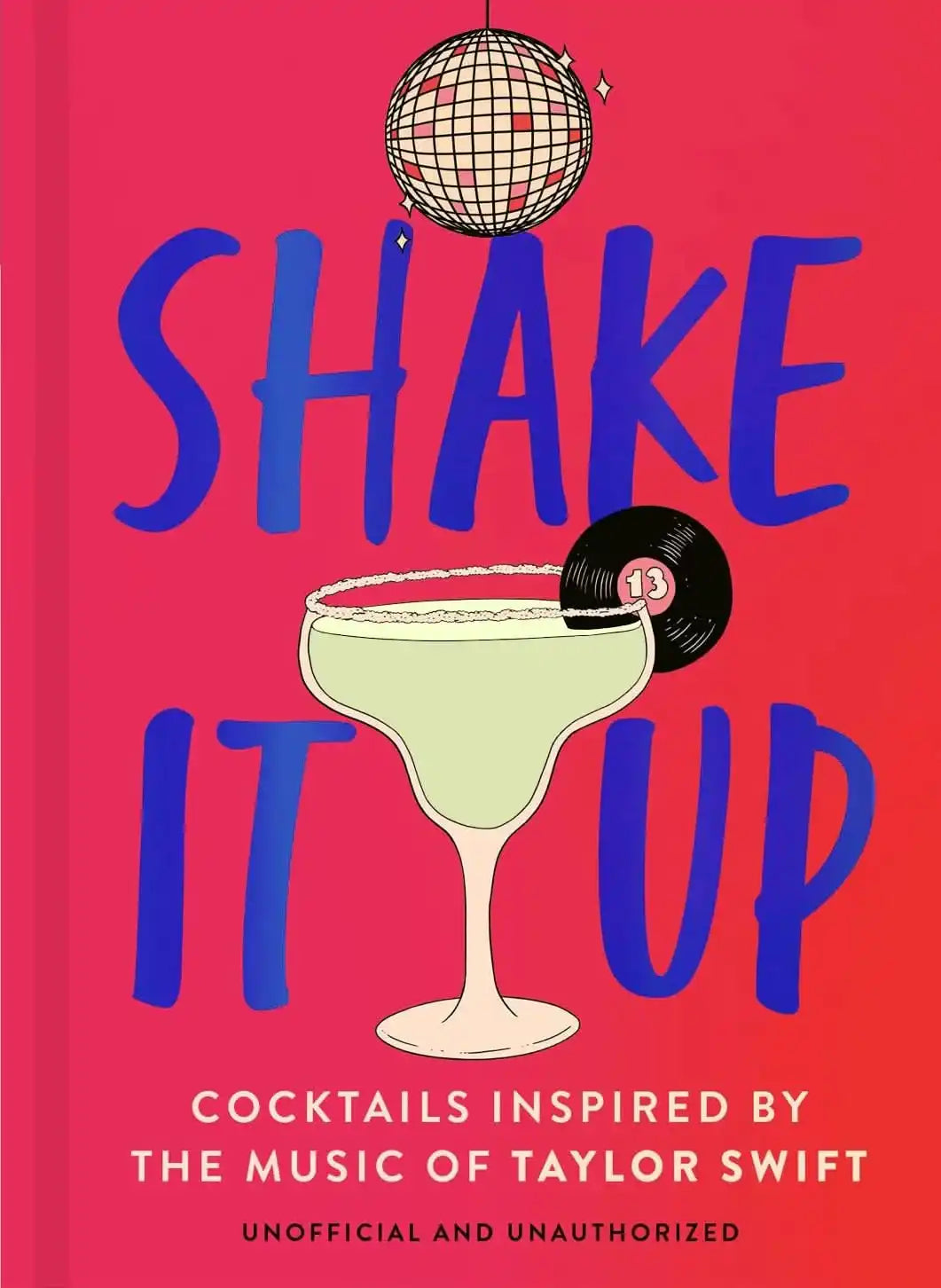 Shake It Up:Delicious Cocktails Inspired By The Music of Taylor Swift