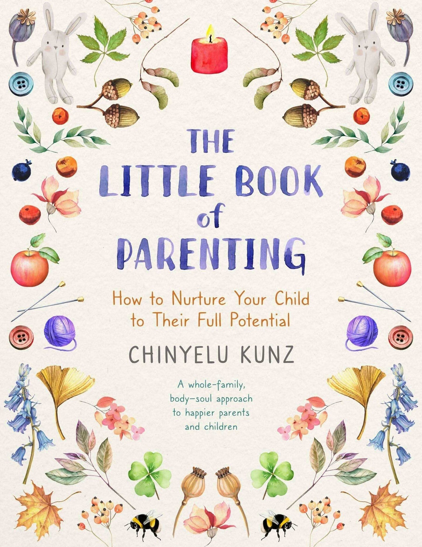 Little Book of Parenting:How To Nurture Your Child To Their Full Potential