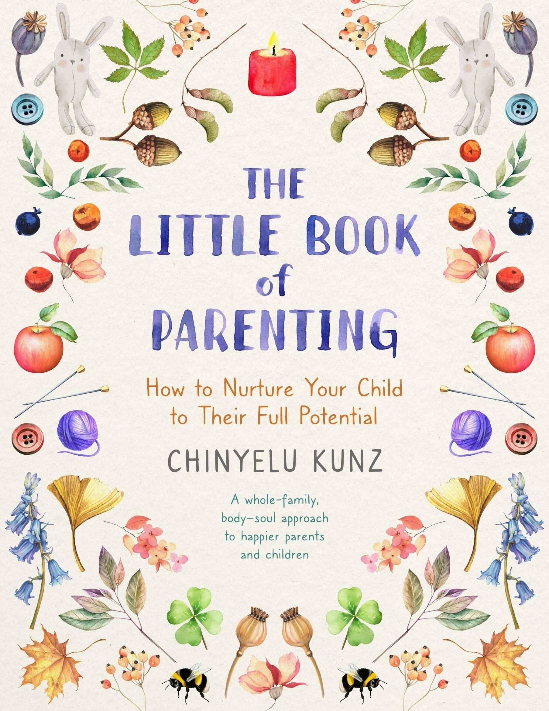 Little Book of Parenting:How To Nurture Your Child To Their Full Potential