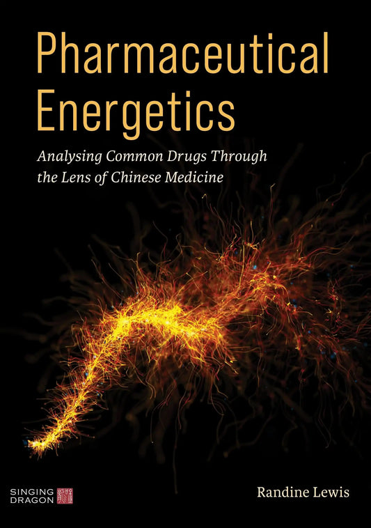 Pharmaceutical Energetics:Analysing Common Drugs Through The Lens of Chinese Medicine