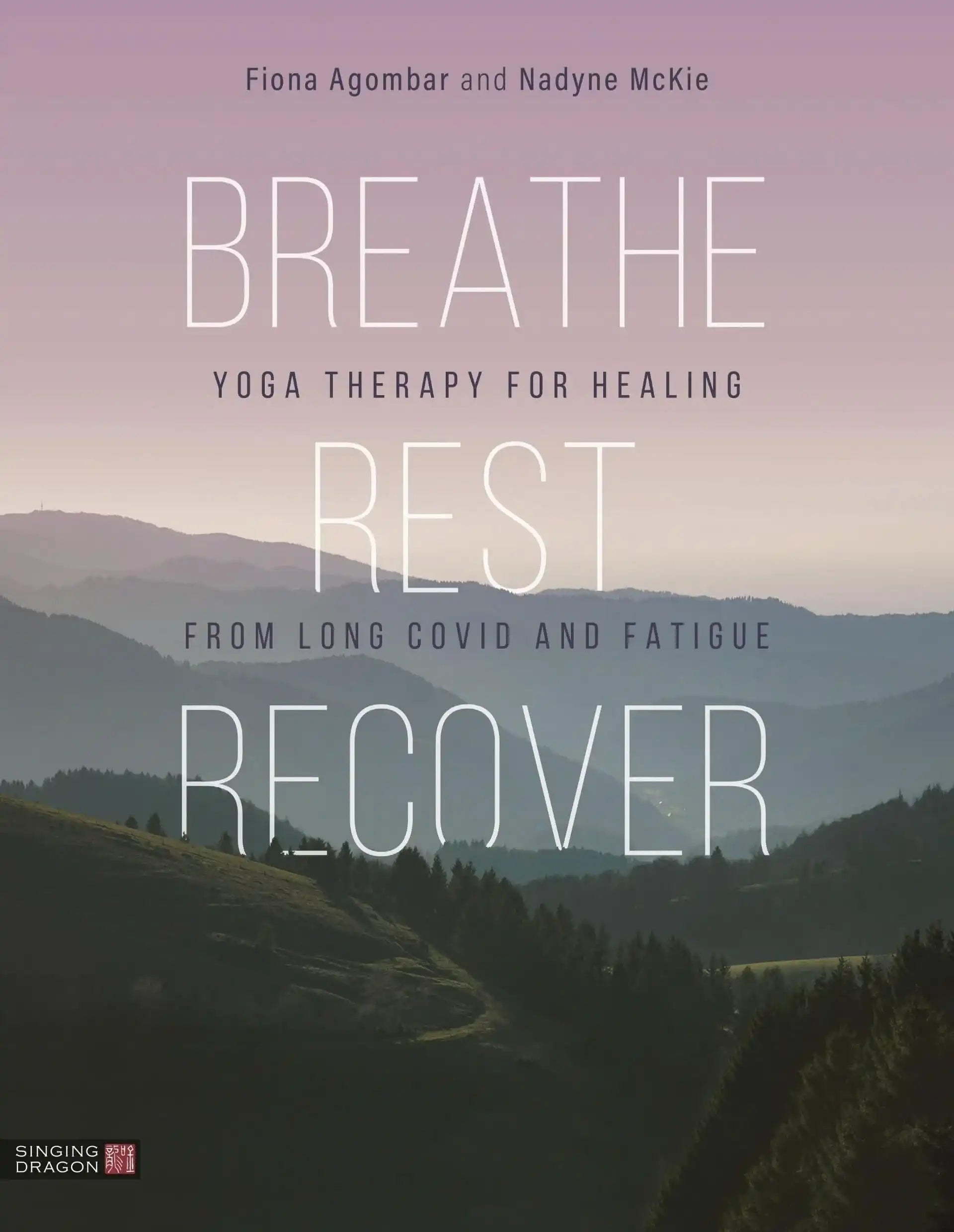 Breathe, Rest, Recover:Yoga Therapy For Healing From Long Covid And Fatigue