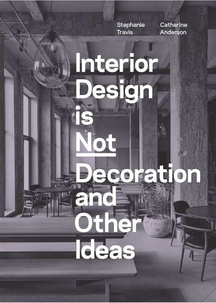 Interior Design Is Not Decoration And Other Ideas: Explore The World of Interior Design All Around Y