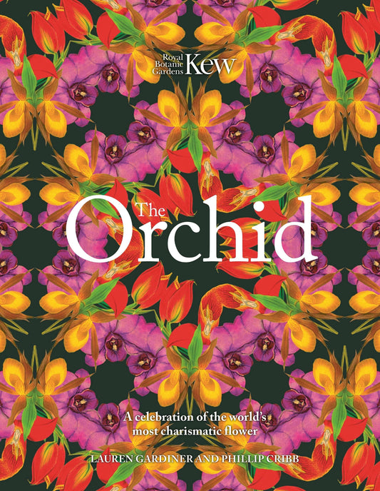 The Orchid: Royal Botanic Gardens, Kew:A celebration of the world's most charismatic flower