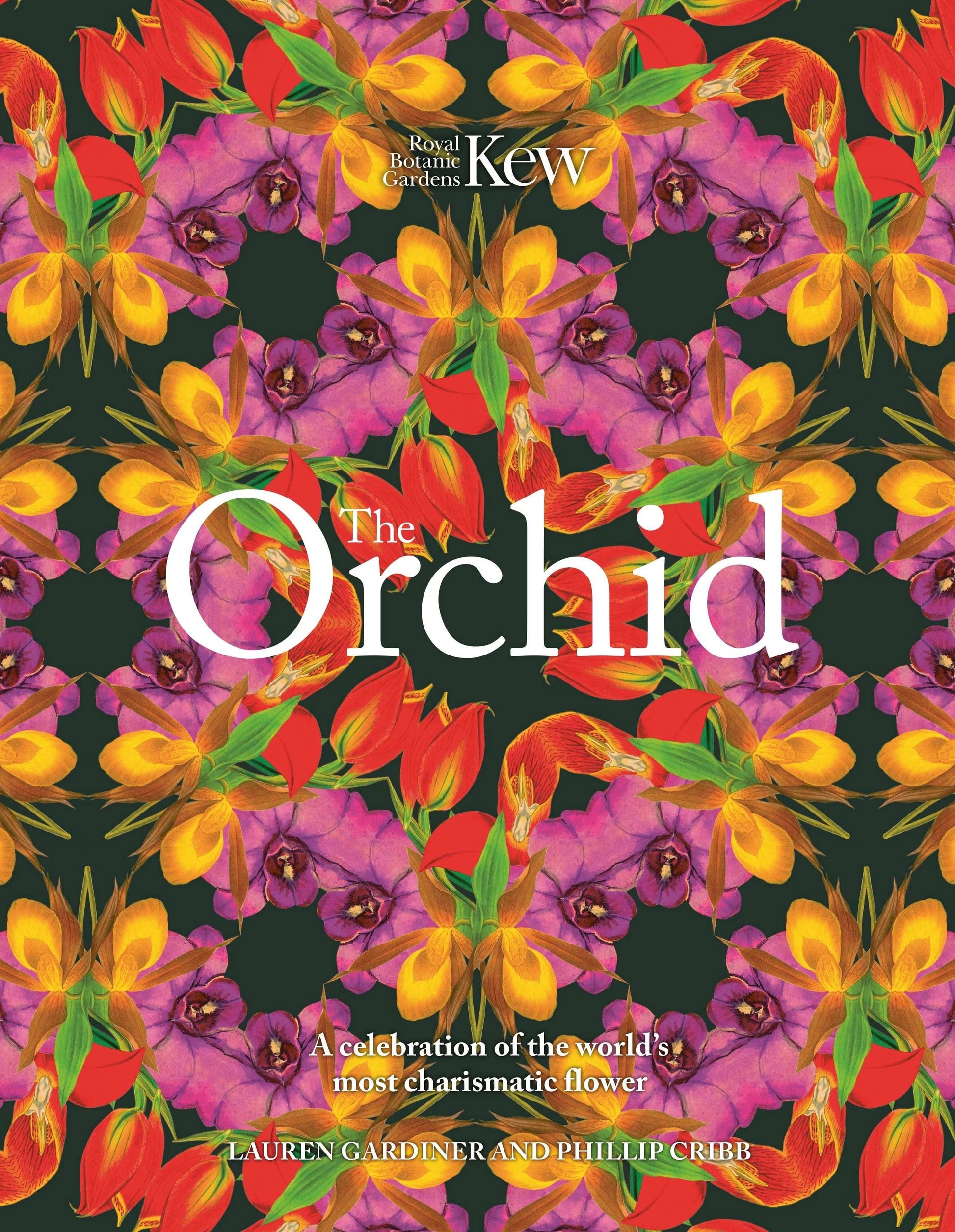 The Orchid: Royal Botanic Gardens, Kew:A celebration of the world's most charismatic flower