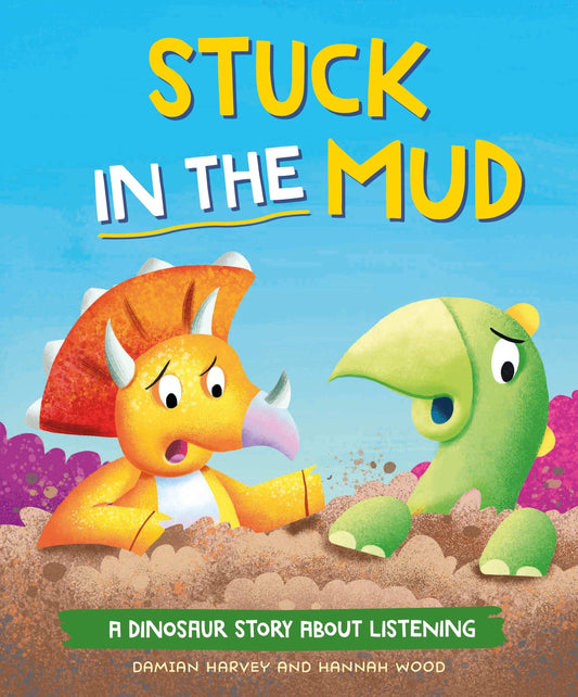 A Dinosaur Story: Stuck in the Mud:A Dinosaur Story about Listening