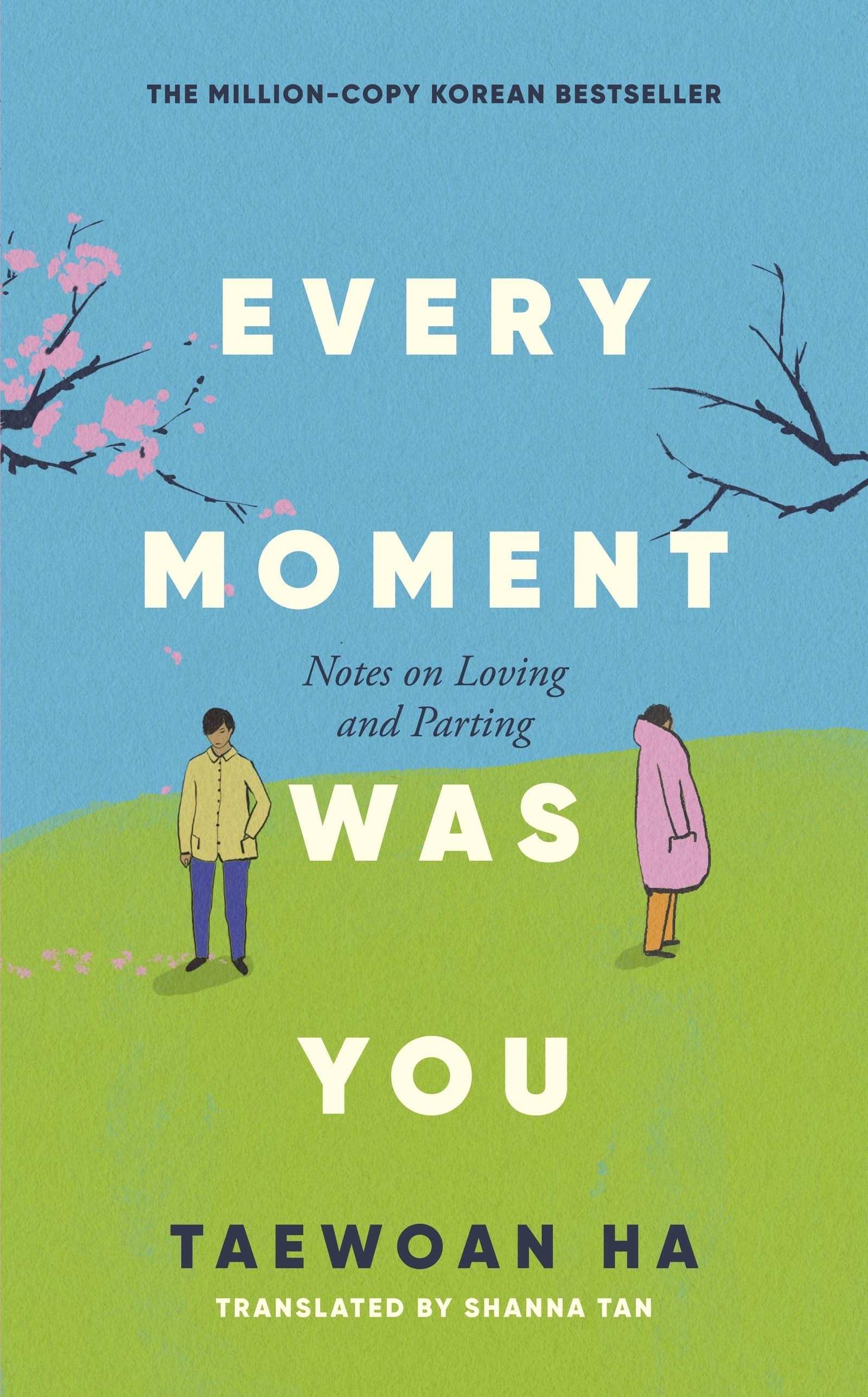 Every Moment Was You: Notes on Loving and Parting